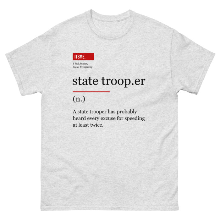 State Trooper Definition Unisex T-Shirt - Funny Trooper Gift
