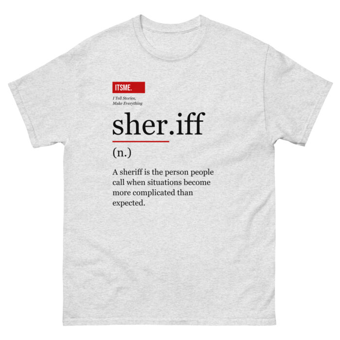 Sheriff Definition Unisex T-Shirt - Funny Sheriff Gift