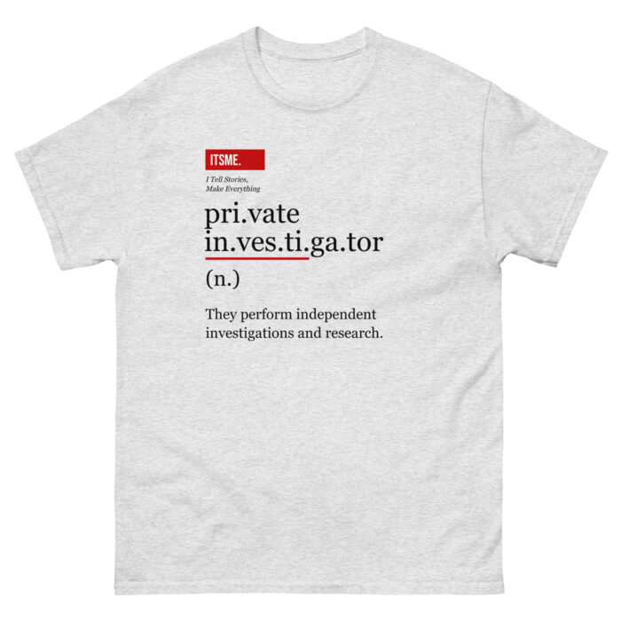 Private Investigator Definition Unisex T-Shirt - Neutral Style Investigator Gift