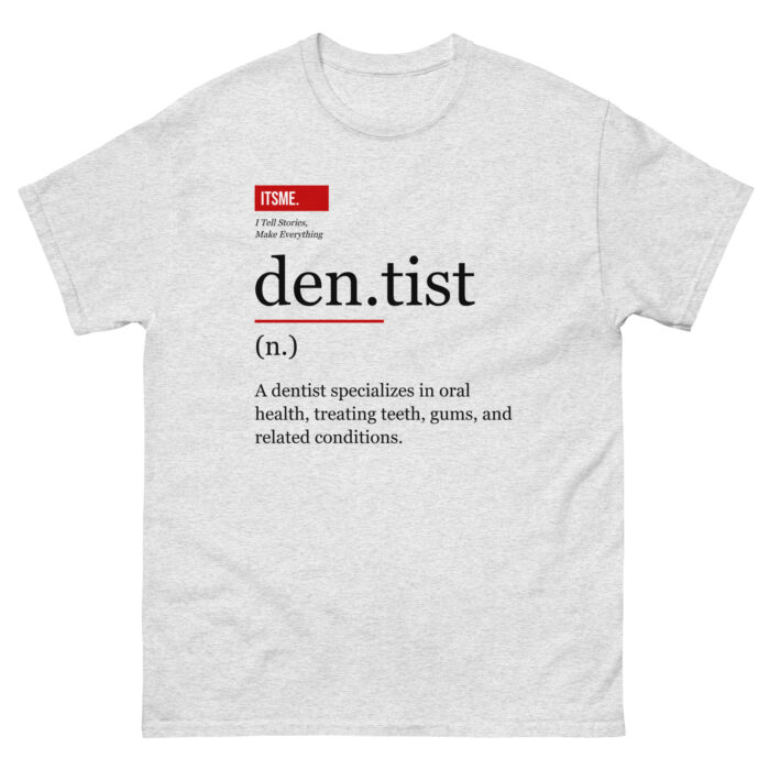 Dentist Definition Unisex T-Shirt - Serious Meaning Tee