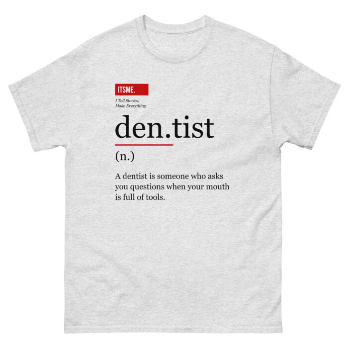 Dentist Definition Unisex T-Shirt - Funny Dentist Gift