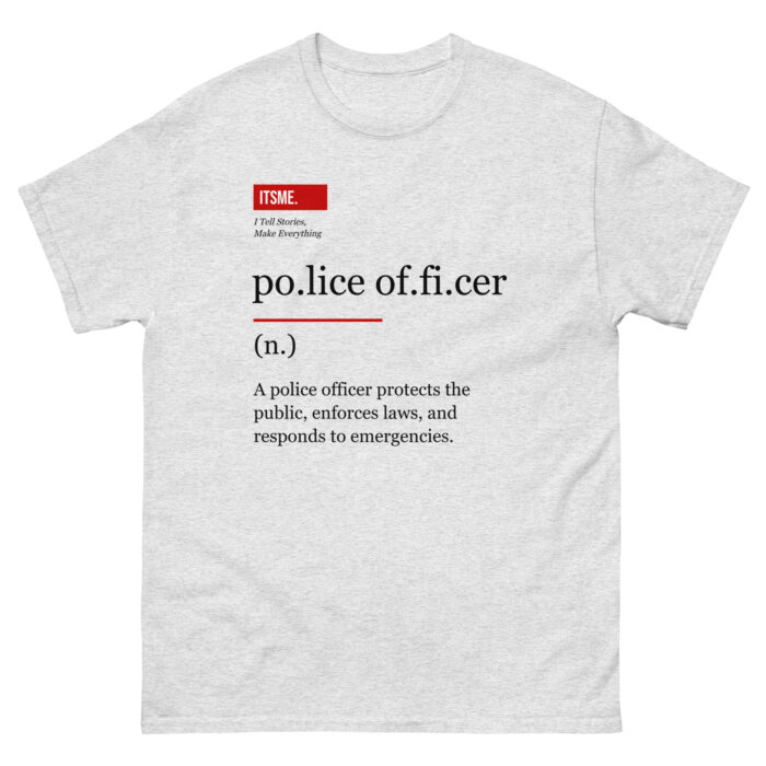 Police Officer Definition Unisex T-Shirt - Serious Meaning Tee